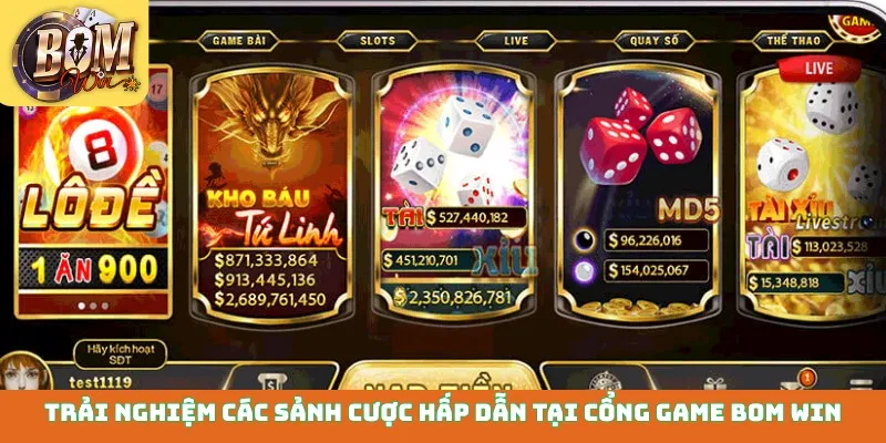 Trải nghiệm các sảnh cược hấp dẫn tại cổng game Bom win